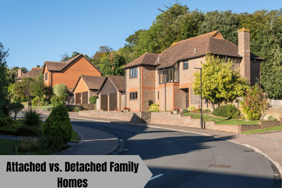 Attached vs. Detached Family Homes