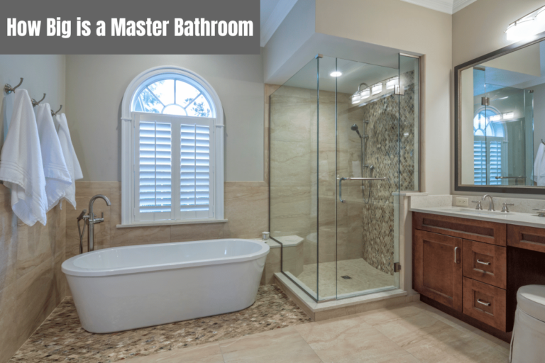 How Big is a Master Bathroom